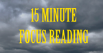 15 Minute Focused Reading